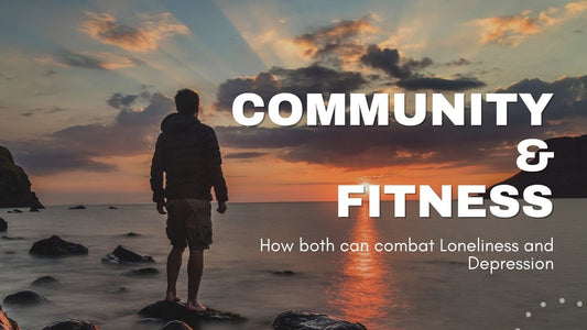 How Community & Fitness can help Fight Loneliness and Depression