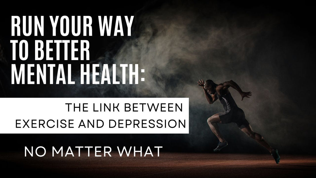 Run Your Way to Better Mental Health: The Link Between Exercise and Depression